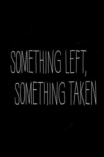 Something Left, Something Taken Poster