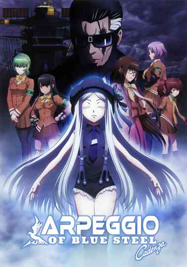 Arpeggio of Blue Steel Ars Nova Cadenza poster