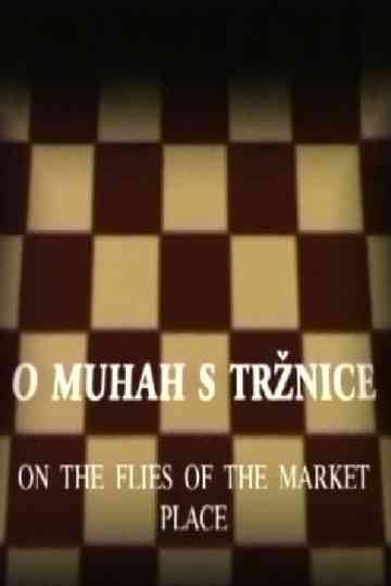 On the Flies of the Market Place Poster