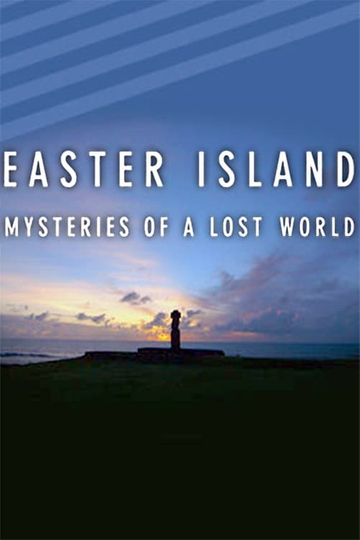 Easter Island Mysteries of a Lost World