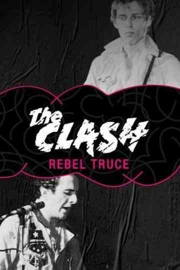 Rebel Truce, the History of the Clash Poster