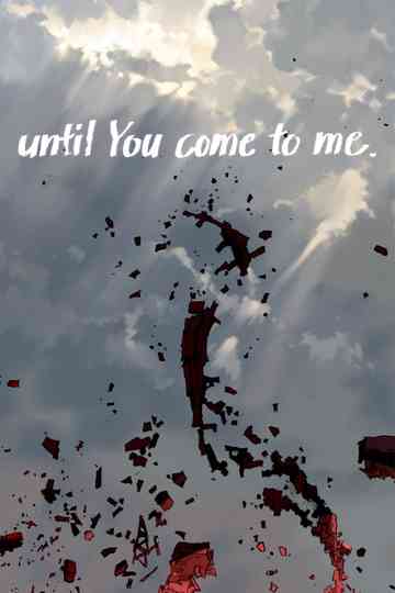 until You come to me poster