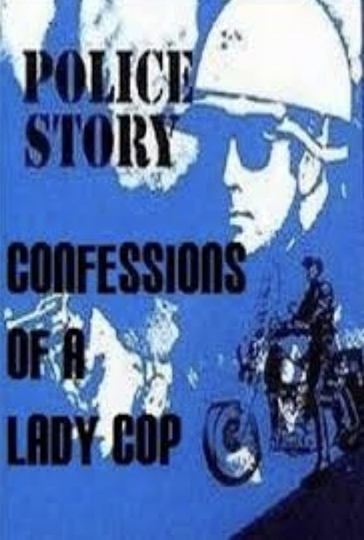 Police Story Confessions of a Lady Cop