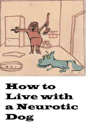 How to Live with a Neurotic Dog Poster