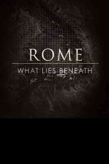 Rome: What Lies Beneath Poster