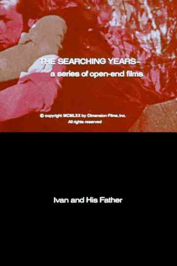 The Searching Years: Ivan and His Father Poster
