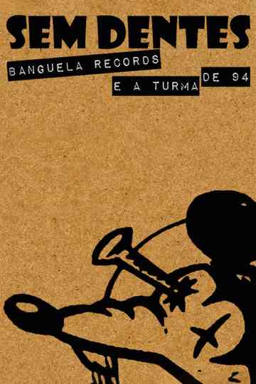 Sem Dentes Banguela Records e a Turma de 94