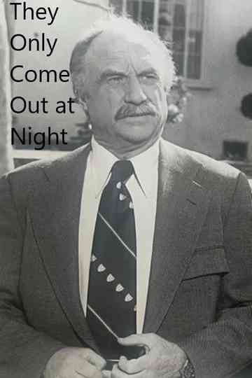 They Only Come Out at Night Poster