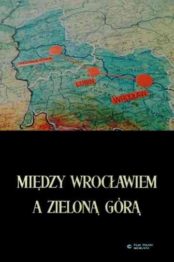 Between Wrocław and Zielona Góra Poster