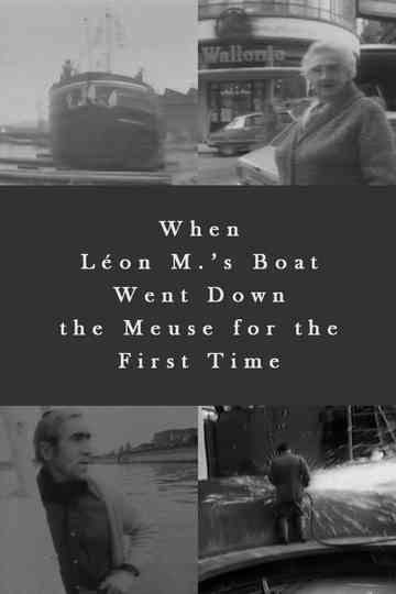 When Léon M.’s Boat Went Down the Meuse for the First Time Poster
