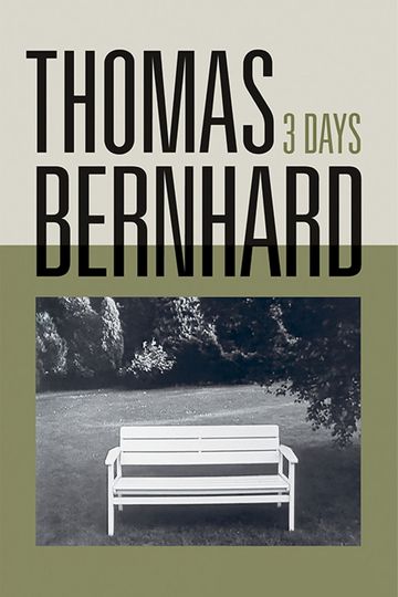 Thomas Bernhard, Three Days