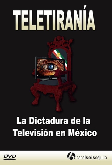 Teletirany: The Dictatorship of the Television in Mexico Poster