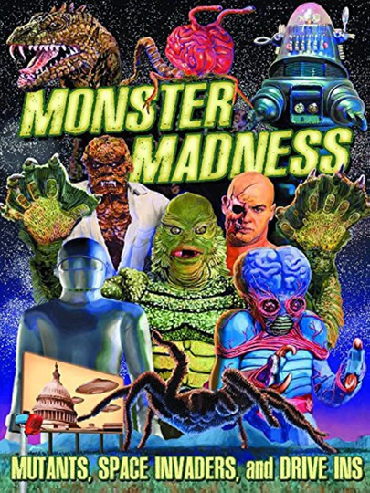 Monster Madness Mutants Space Invaders and DriveIns Poster