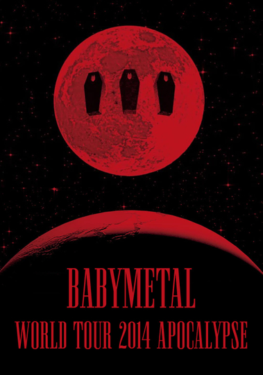 BABYMETAL - World Tour 2014 - Apocalypse