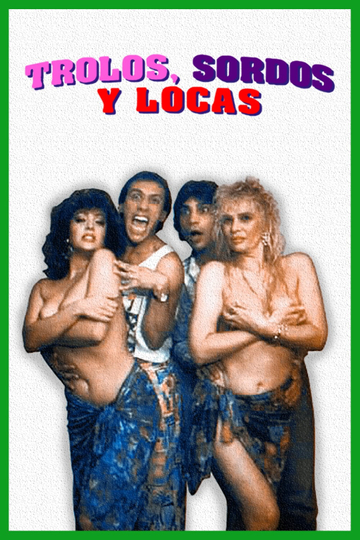 Trolos sordos y locas Poster