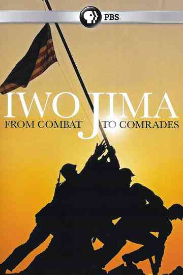 Iwo Jima: From Combat to Comrades Poster