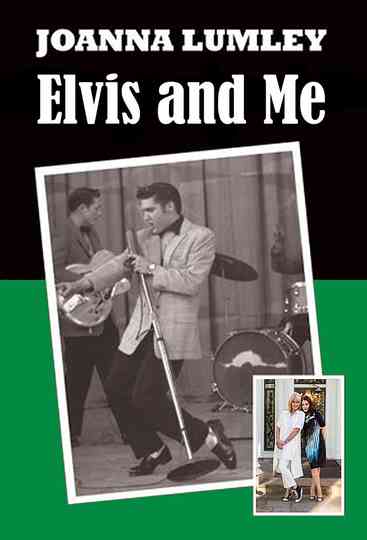 Joanna Lumley: Elvis and Me Poster