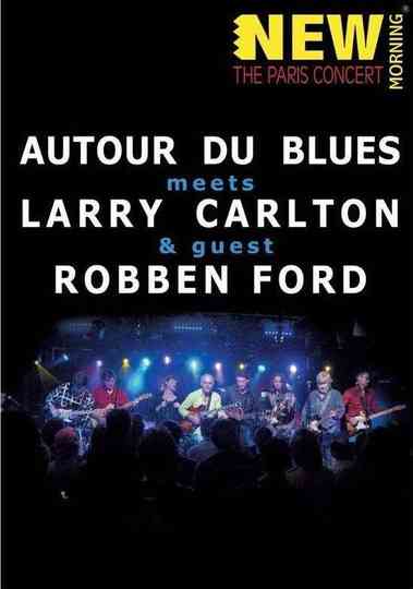 Larry Carlton, Robben Ford & Autour Du Blues - Paris Concert Poster