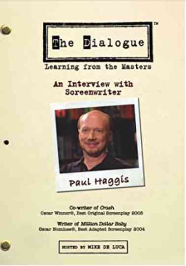 The Dialogue: An Interview with Screenwriter Paul Haggis Poster