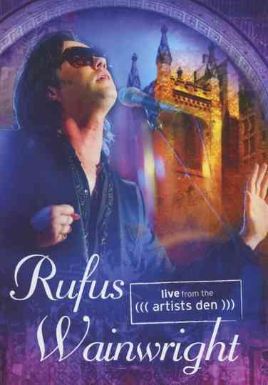 Rufus Wainwright - Live from the Artists Den Poster