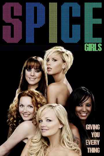 Spice Girls: Giving You Everything Poster