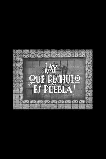 Ay qué rechula es Puebla Poster