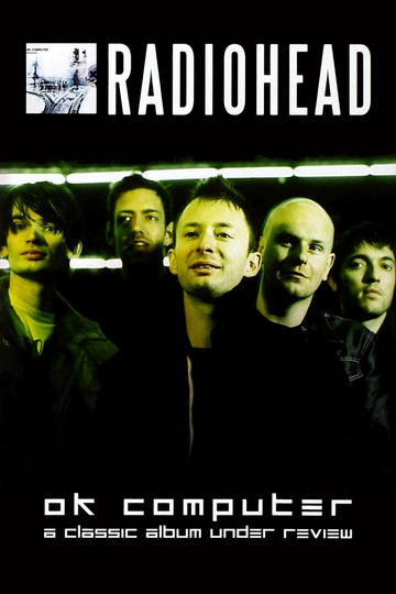 Radiohead | OK Computer: A Classic Album Under Review Poster