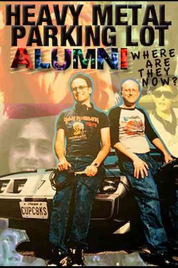 Heavy Metal Parking Lot Alumni: Where Are They Now? Poster