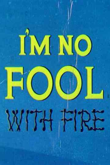 I'm No Fool with Fire poster