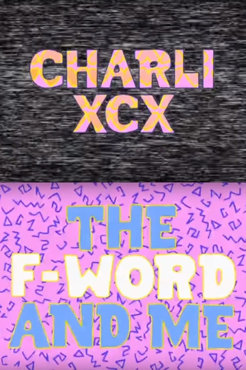 Charli XCX: The F-Word and Me Poster