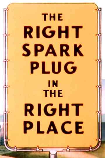 The Right Spark Plug in the Right Place Poster