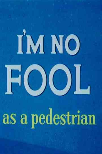 Im No Fool as a Pedestrian Poster