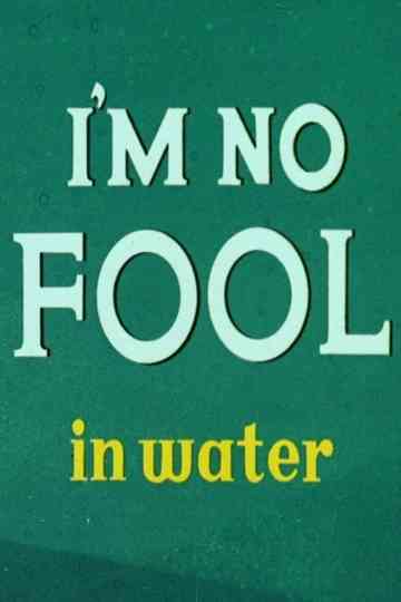 Im No Fool in Water Poster