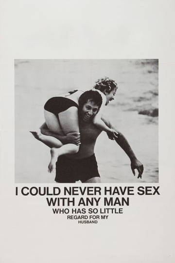 I Could Never Have Sex with Any Man Who Has So Little Regard for My Husband Poster