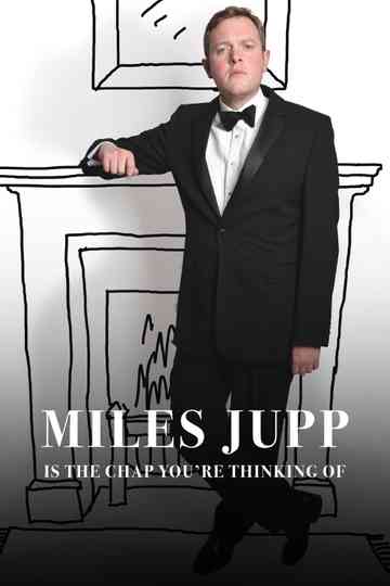 Miles Jupp: Is The Chap You're Thinking Of Poster