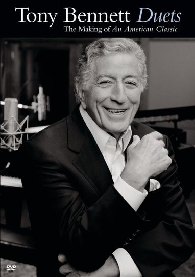 Tony Bennett Duets  The Making of an American Classic