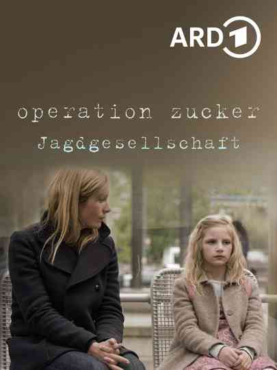 Operation Zucker  Jagdgesellschaft Poster