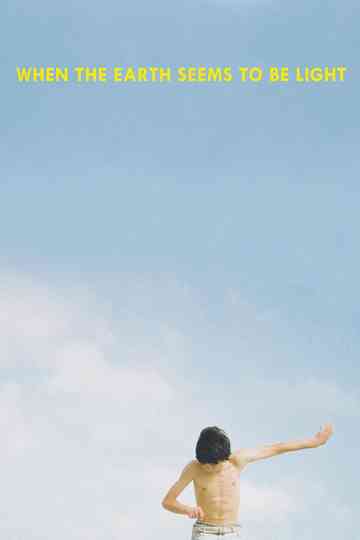 When the Earth Seems to Be Light Poster