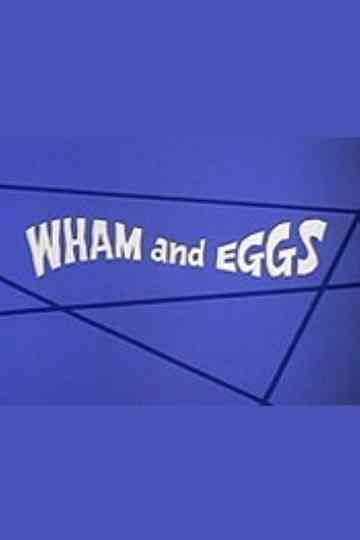 Wham and Eggs Poster