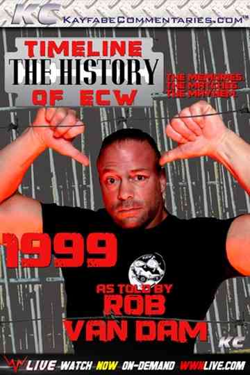 Timeline The History of ECW  1999  As Told by Rob Van Dam poster