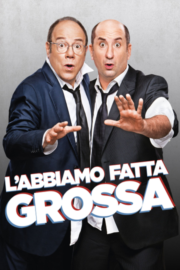 Labbiamo fatta grossa Poster