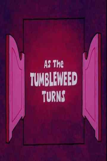 As the Tumbleweed Turns Poster
