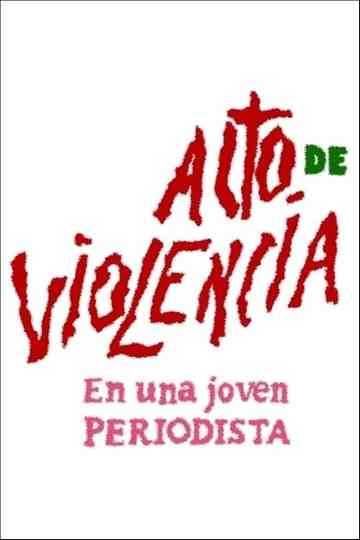 Act of Violence Upon a Young Journalist Poster