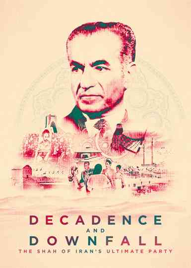 Decadence and Downfall: The Shah of Iran's Ultimate Party Poster