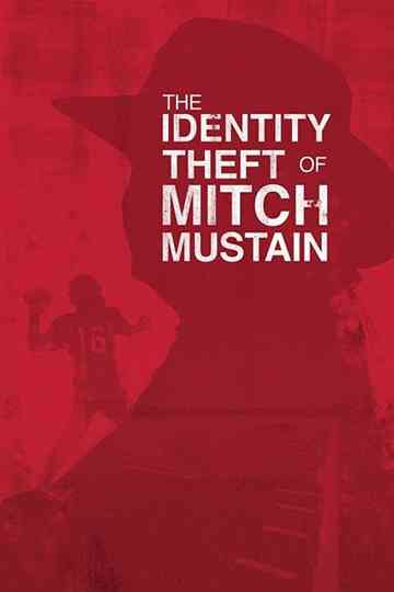 The Identity Theft of Mitch Mustain Poster