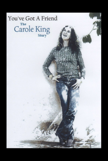 Youve Got A Friend The Carole King Story