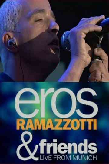 Eros Ramazzotti & Friends - Live From Munich Poster