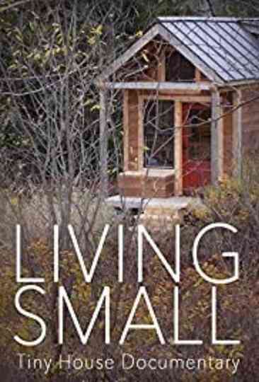Living Small  Tiny House Documentary Poster
