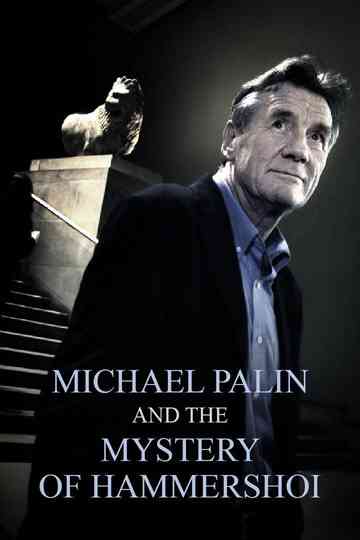 Michael Palin & the Mystery of Hammershøi Poster
