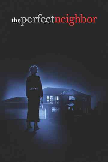 The Perfect Neighbor Poster